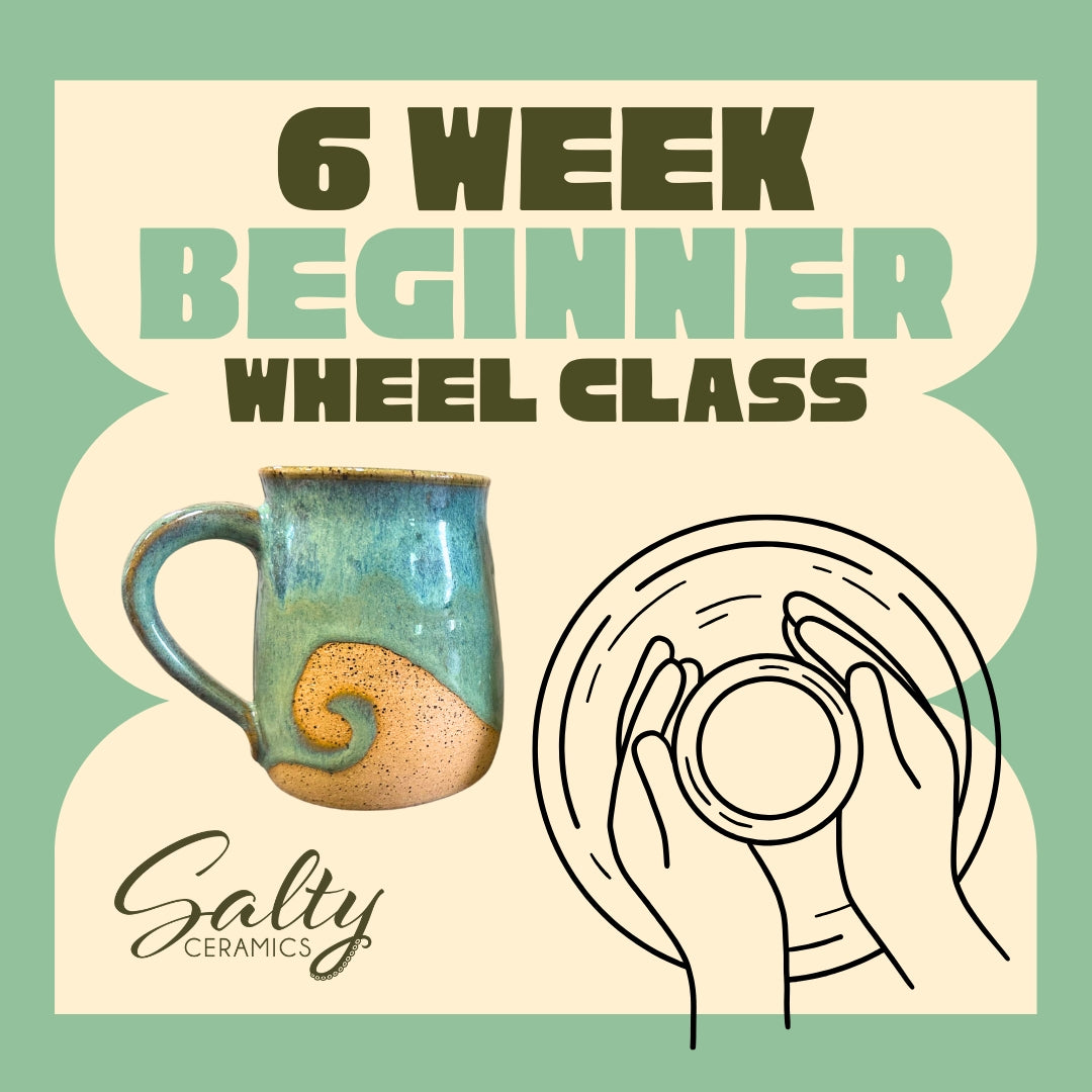 6 Week Wheel Beginner Throwing Class