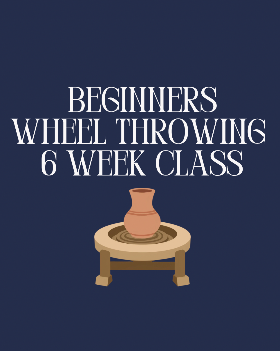 6 Week Wheel Beginner Throwing Class